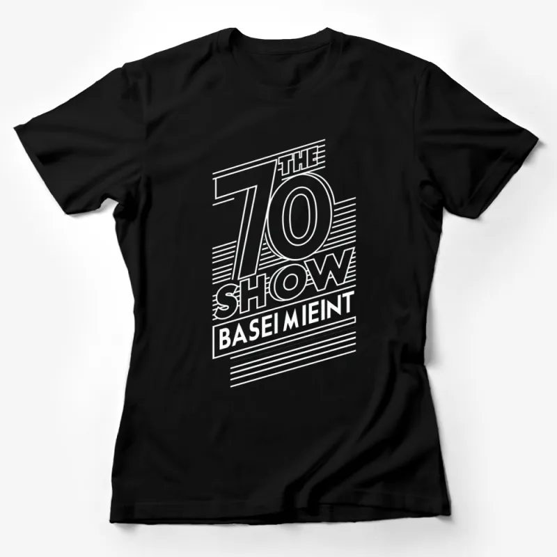 Vintage 70s Show Inspired T-Shirt, Retro Graphic Tee, Classic TV Series Fan Gift, Unisex Black and White Shirt Female T-Shirt