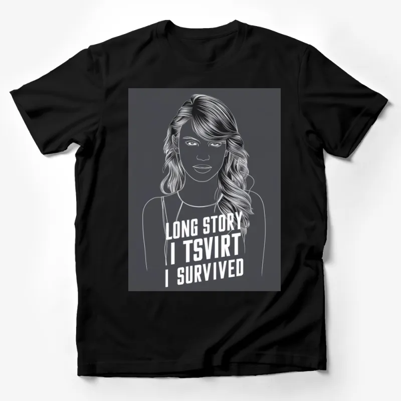 Women's Long Story I Survived Quote T-Shirt, Inspirational Graphic Tee, Casual Fashion Top, Stylish Modern Design Male T-Shirt