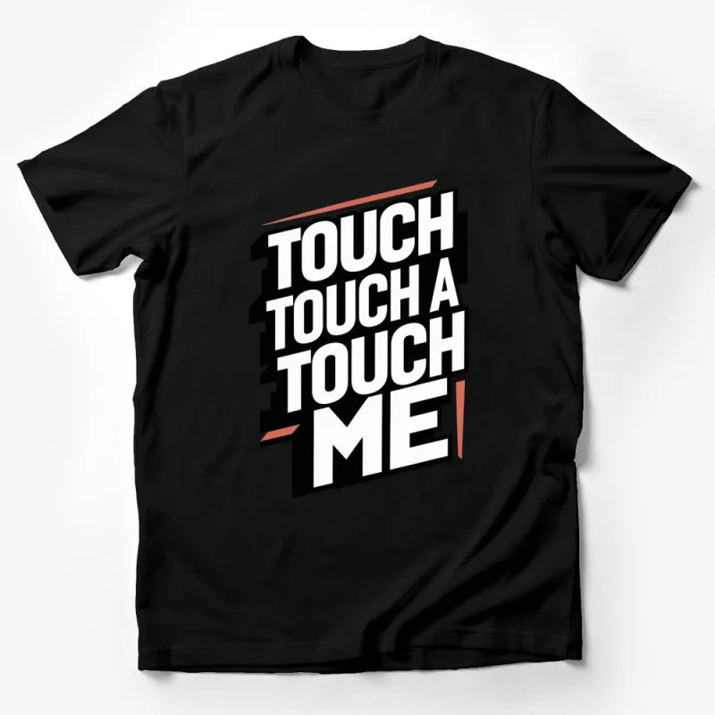 Bold Touch Me Graphic T-Shirt, Eye-Catching Black and White Typography, Unisex Style, Casual Streetwear Male T-Shirt