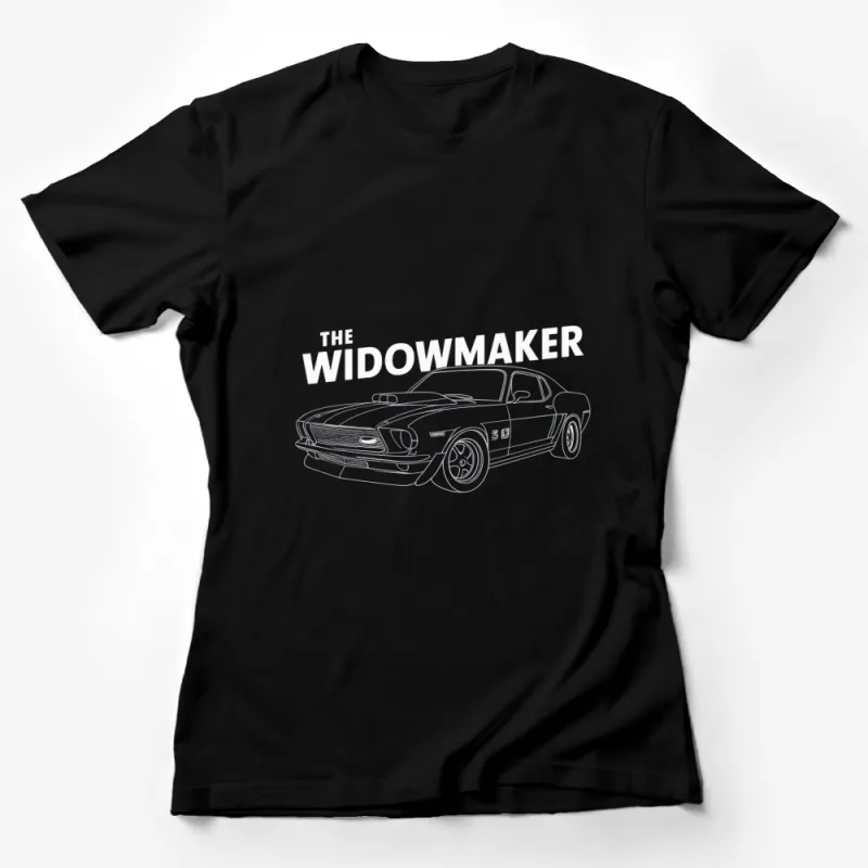 Classic Car T-Shirt, The Widowmaker Muscle Car Graphic Tee, Vintage Style Auto Enthusiast Gift, Collectible Cars Apparel Female T-Shirt