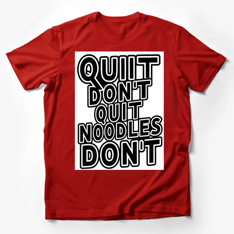 Unique Quit Don't Quit Noodles Graphic T-Shirt, Black and White Bold Lettering Tee Male T-Shirt