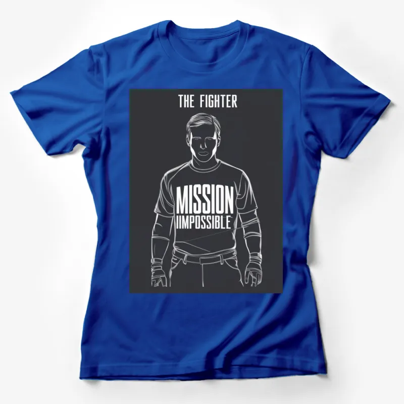 Mission Impossible The Fighter Movie Quote T-Shirt, Classic Film Fan Apparel, Gift for Movie Lovers Female T-Shirt