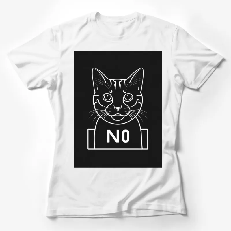 Cat Graphic T-Shirt, Funny Cat Saying NO, Bold Black and White Cat Tee, Unisex Cat Lover Gift, Casual Wear Female T-Shirt