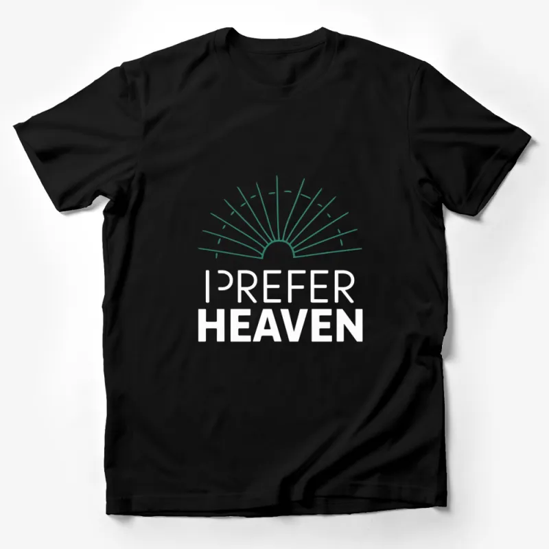 Inspirational Quote T-Shirt I Prefer Heaven Sunset Design - Trendy Graphic Tee for All Ages Male T-Shirt