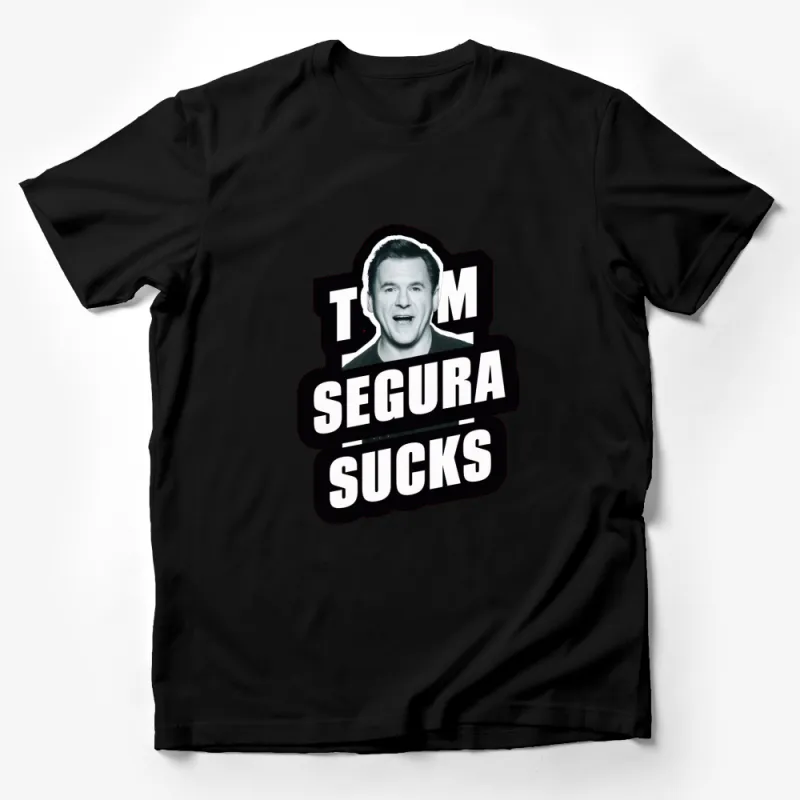 Tim Segura Sucks Meme T-Shirt, Black and White Graphic Tee, Comedy Phrase Top, Humorous Clothing Gift Male T-Shirt