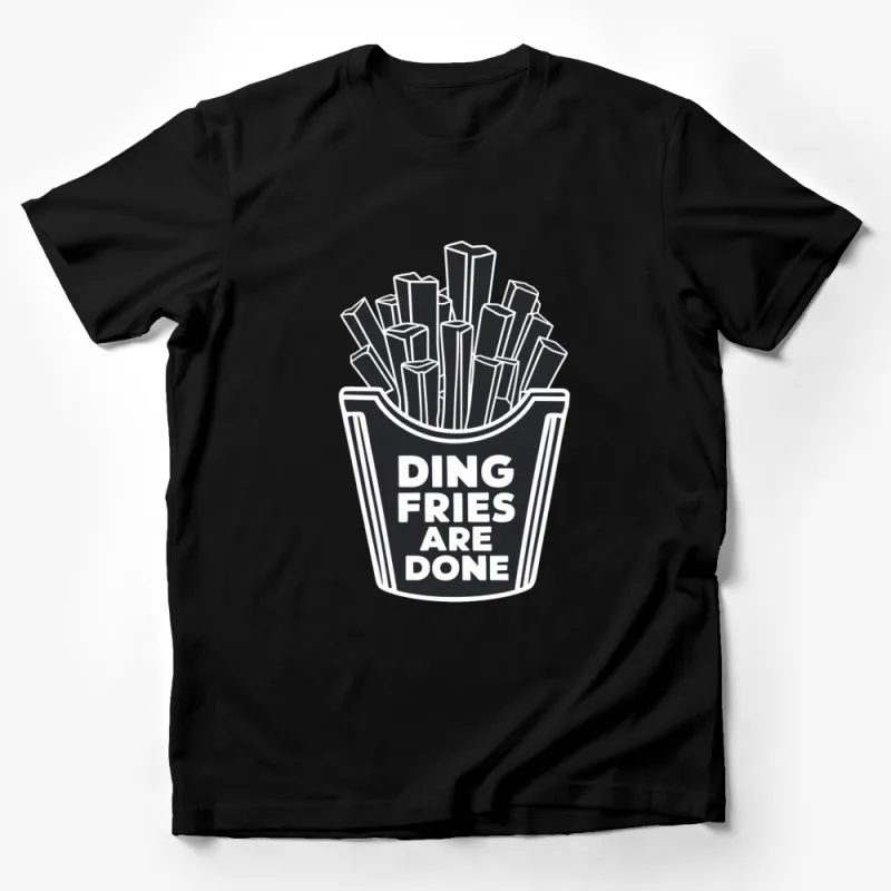 Funny French Fries T-Shirt, Ding Fries Are Done Text, Quirky Foodie Graphic Tee, Unisex Cotton Shirt Male T-Shirt