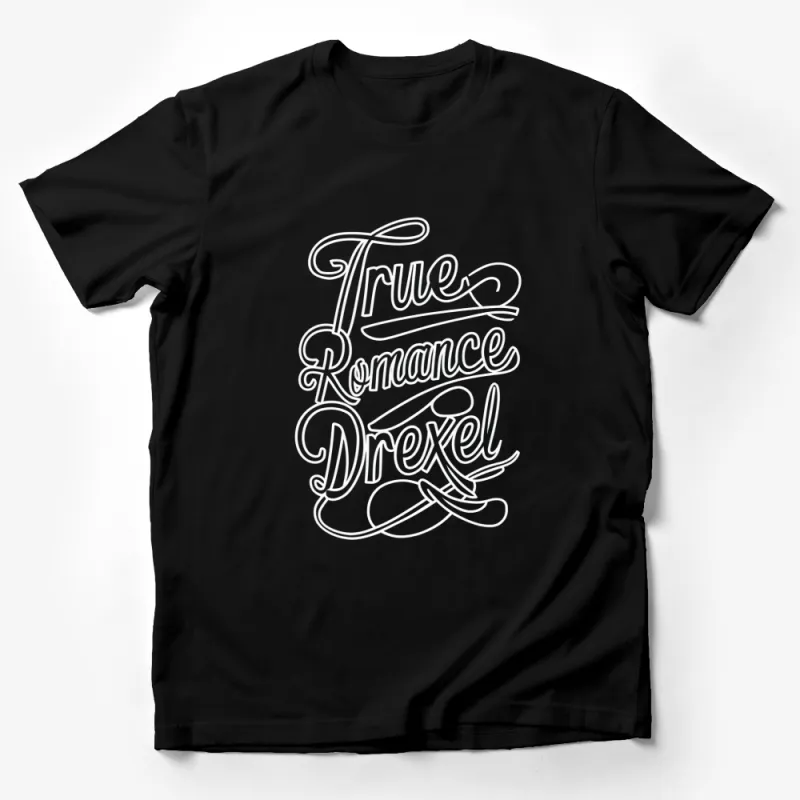 True Romance Drexel Typography White on Black T-Shirt, Unisex Graphic Tee, Trendy Script Design Male T-Shirt