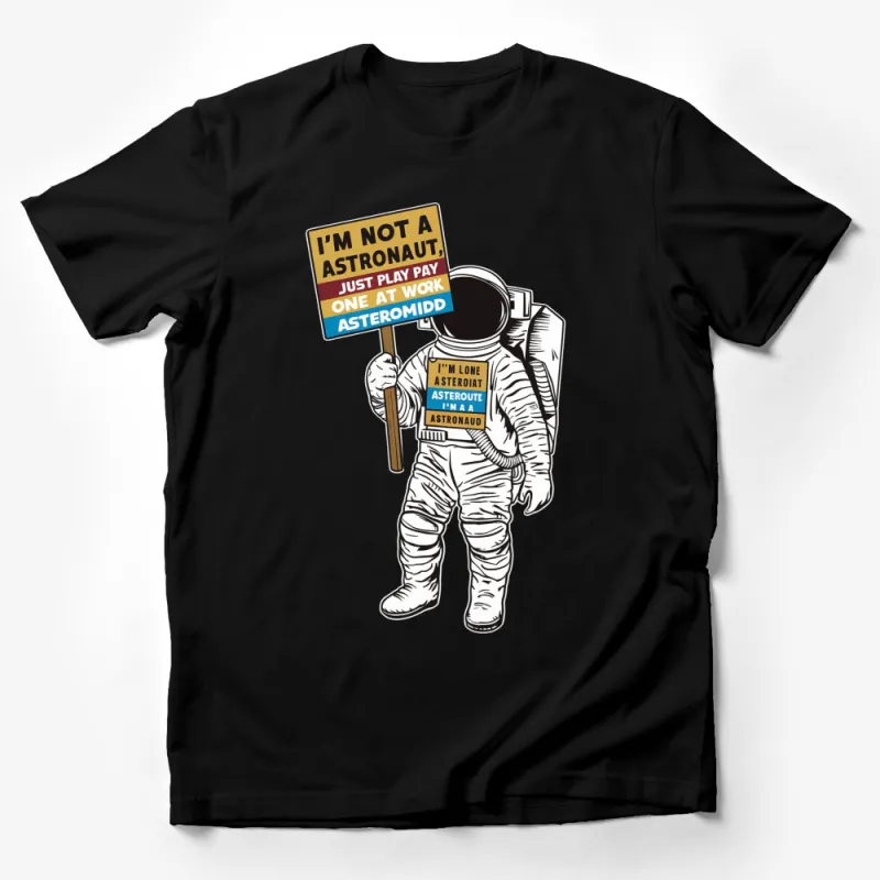 Funny Astronaut T-Shirt, I'm Not an Astronaut, Just Play One at Work, Unique Space Tee Male T-Shirt