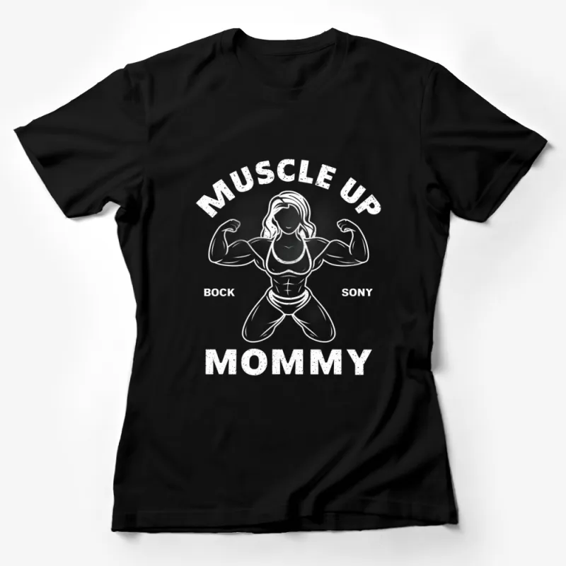 Muscle Up Mommy Fitness Inspirational Quote Women's Workout T-Shirt Female T-Shirt