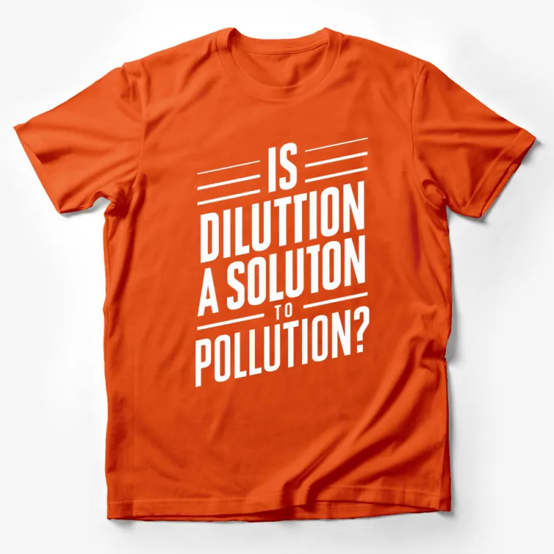 Bold Text T-Shirt Is Dilution a Solution to Pollution? Environmental Awareness Tee Male T-Shirt