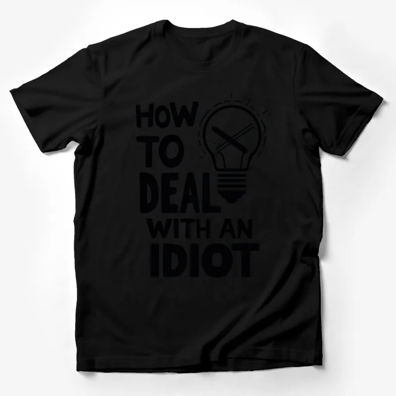 Funny Graphic T-Shirt How to Deal with an Idiot Lightbulb Design, Unisex Casual Tee, Gift Idea Male T-Shirt