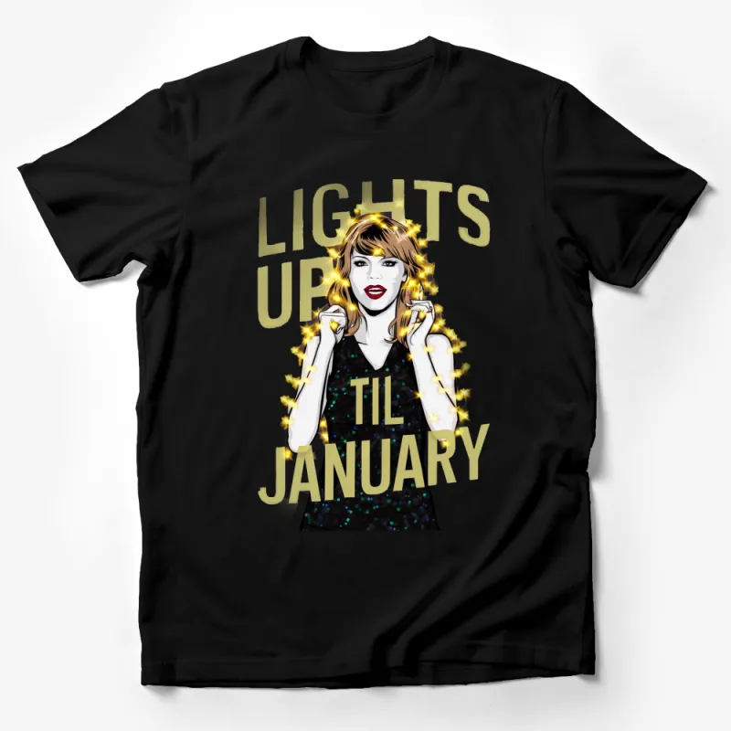 Lights Up Til January - Graphic T-Shirt, Modern Pop Art Fashion, Women's Stylish Top Male T-Shirt