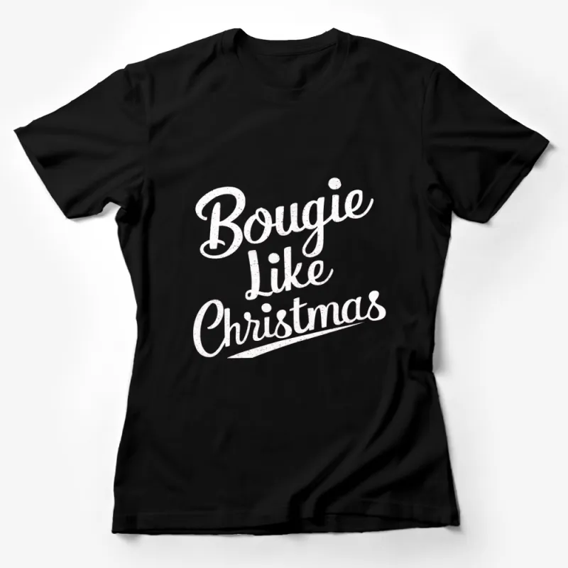 Bougie Like Christmas T-Shirt, Trendy Holiday Graphic Tee, Fun Festive Apparel Female T-Shirt