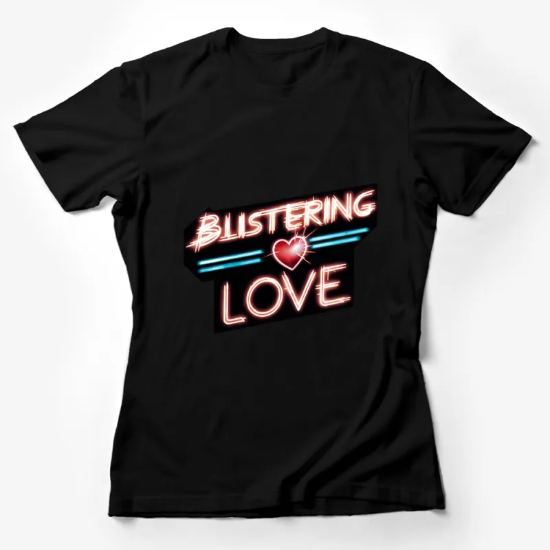 Blistering Love Neon Sign Graphic T-Shirt, Vintage Retro Style Tee, Unisex Casual Wear Female T-Shirt