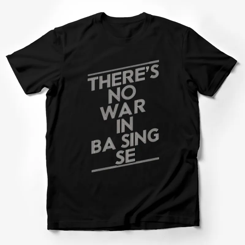 There's No War In Ba Sing Se T-Shirt, Avatar Inspired Graphic Tee, Unisex Cotton Shirt Male T-Shirt