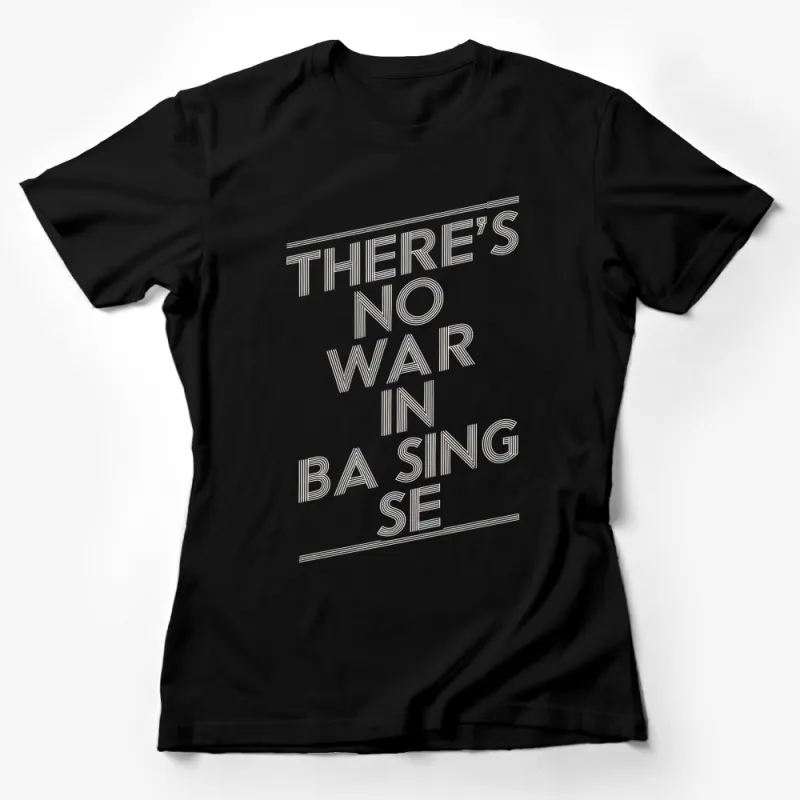 There's No War In Ba Sing Se T-Shirt, Avatar Inspired Graphic Tee, Unisex Cotton Shirt Female T-Shirt