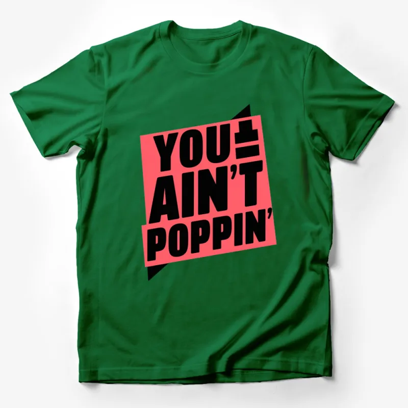 You Ain't Poppin' Bold Text Red and Black T-Shirt, Trendy Statement Tee, Casual Style Shirt Male T-Shirt