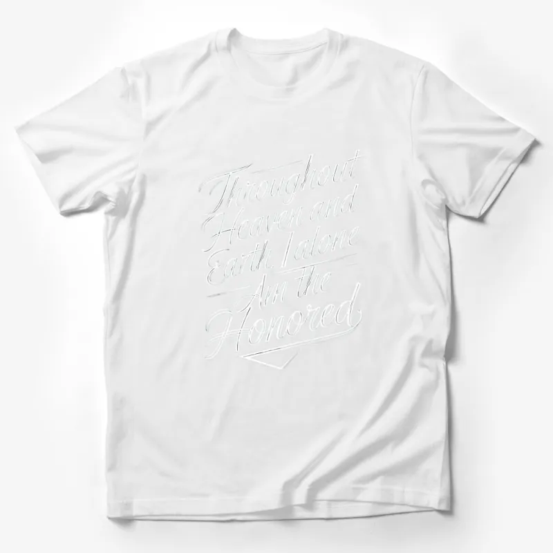 Throughout Heaven and Earth T-Shirt, Elegant Script Design, Inspirational Quote Tee, Unique Calligraphy Art Male T-Shirt