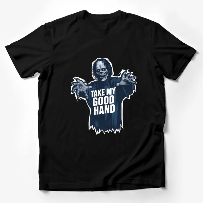 Zombie Graphic T-Shirt Take My Good Hand - Funny Horror Movie Inspired Tee, Unisex Halloween Shirt Male T-Shirt