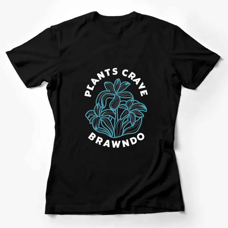 Plants Crave Brawndo Graphic T-Shirt, Botanical Themed Tee, Eco-Friendly Plant Lover Shirt Female T-Shirt