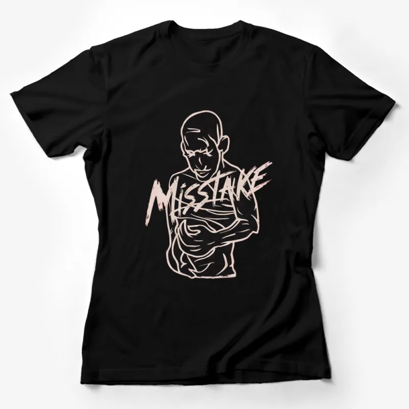 Mistake Bold Graphic T-Shirt, Black and White Streetwear, Urban Art Tee, Modern Pop Culture Shirt, Artist Inspired Design Female T-Shirt