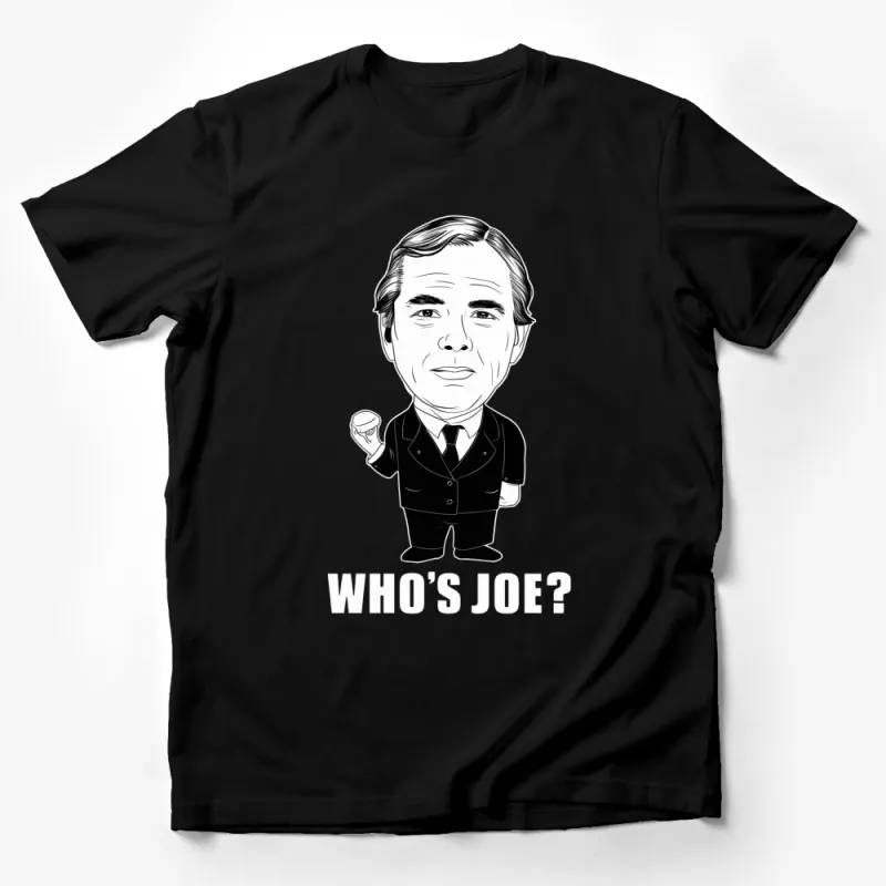 Who's Joe Funny Quote T-Shirt, Classic Black Tee, Men's and Women's Casual Shirt Male T-Shirt