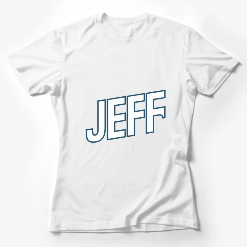 Custom Jeff Name T-Shirt, Classic Bold Lettering, Stylish Personalized Gift Idea Female T-Shirt