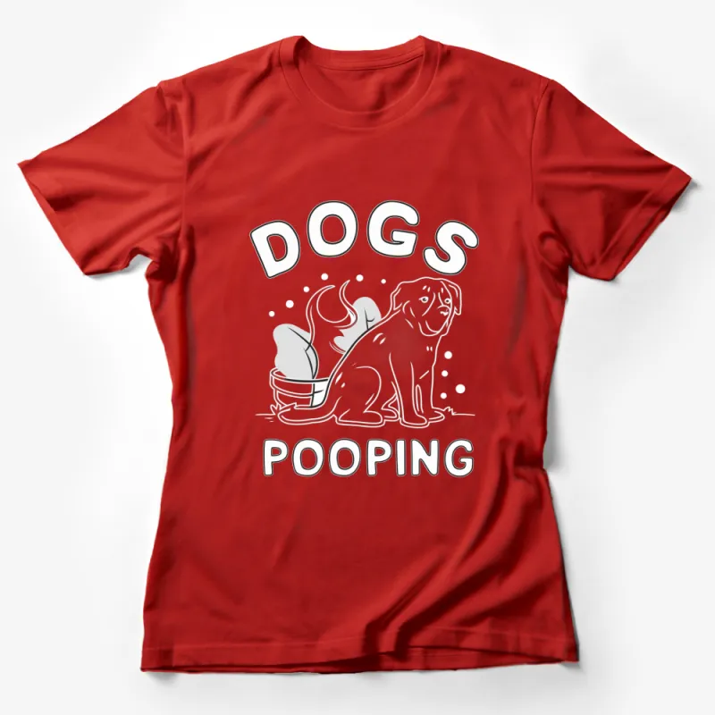 Funny Dog Pooping T-Shirt, Humorous Graphic Tee, Pet Lovers Casual Wear, Unisex Shirt Female T-Shirt