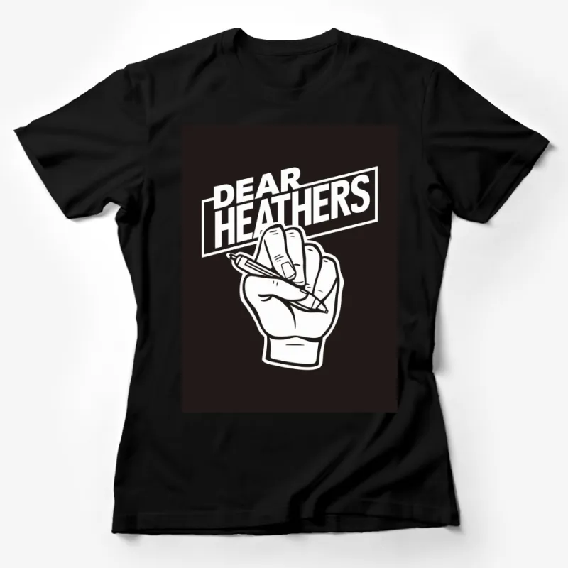 Dear Heathers T-Shirt, Vintage Style Graphic Tee, Black and White Fist Design, Unisex Fashion Top Female T-Shirt