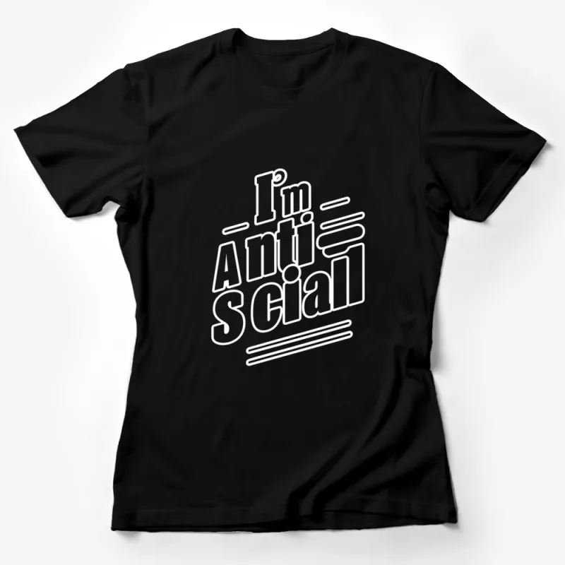 Bold Black and White I'm Anti-Social Graphic T-Shirt, Unisex Comfort Fit, Casual Streetwear Style Female T-Shirt