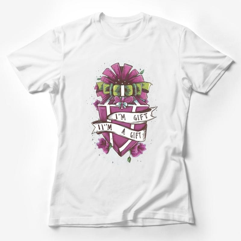 Unique Funky Gift T-Shirt Design, I'm A Gift Quote, Colorful Graphic Tee, Unisex Gift Idea Female T-Shirt