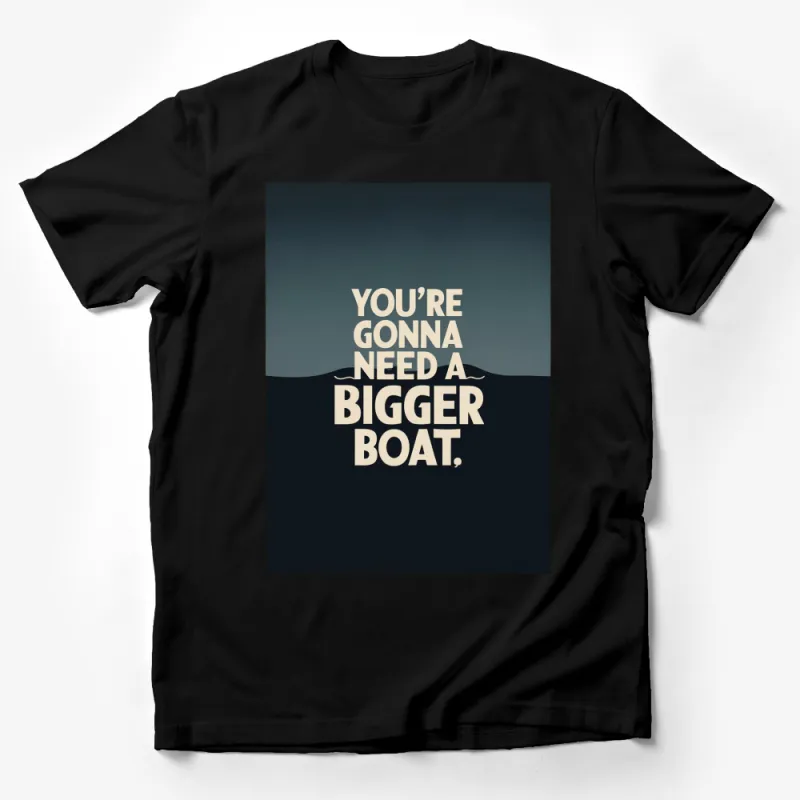 Vintage Movie Quote T-Shirt, You're Gonna Need a Bigger Boat Retro Style Tee, Unisex Graphic Shirt Male T-Shirt