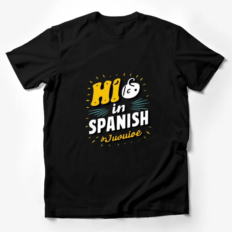 Hi in Spanish T-Shirt, Hola Graphic Tee, Unisex Spanish Greeting Shirt, Casual Streetwear, Fun Language Learning Apparel Male T-Shirt