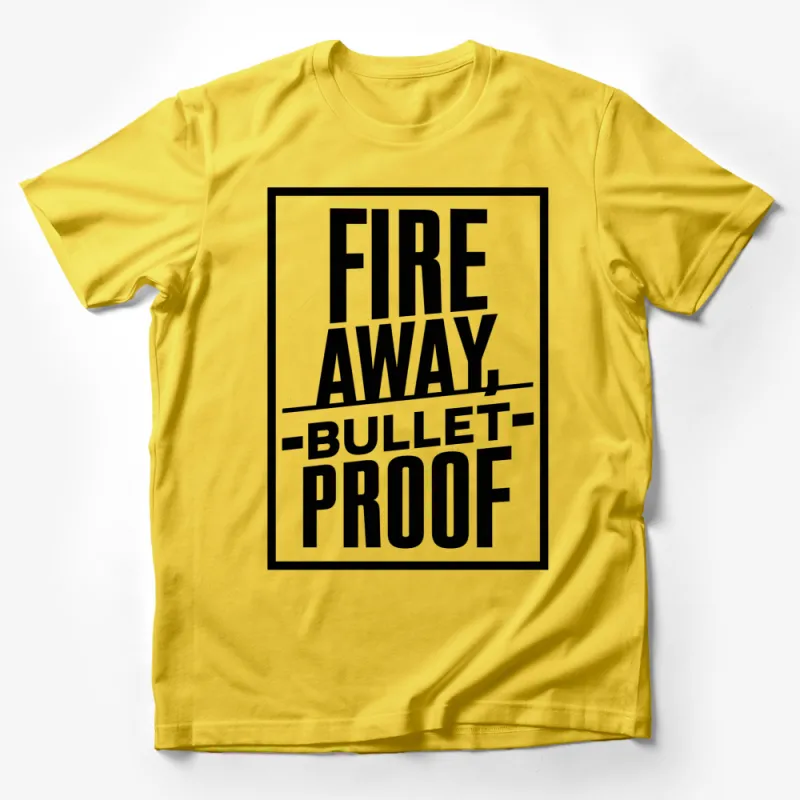 Fire Away Bullet Proof Bold Text Graphic T-Shirt, Unisex Statement Shirt, Modern Typography Tee Male T-Shirt