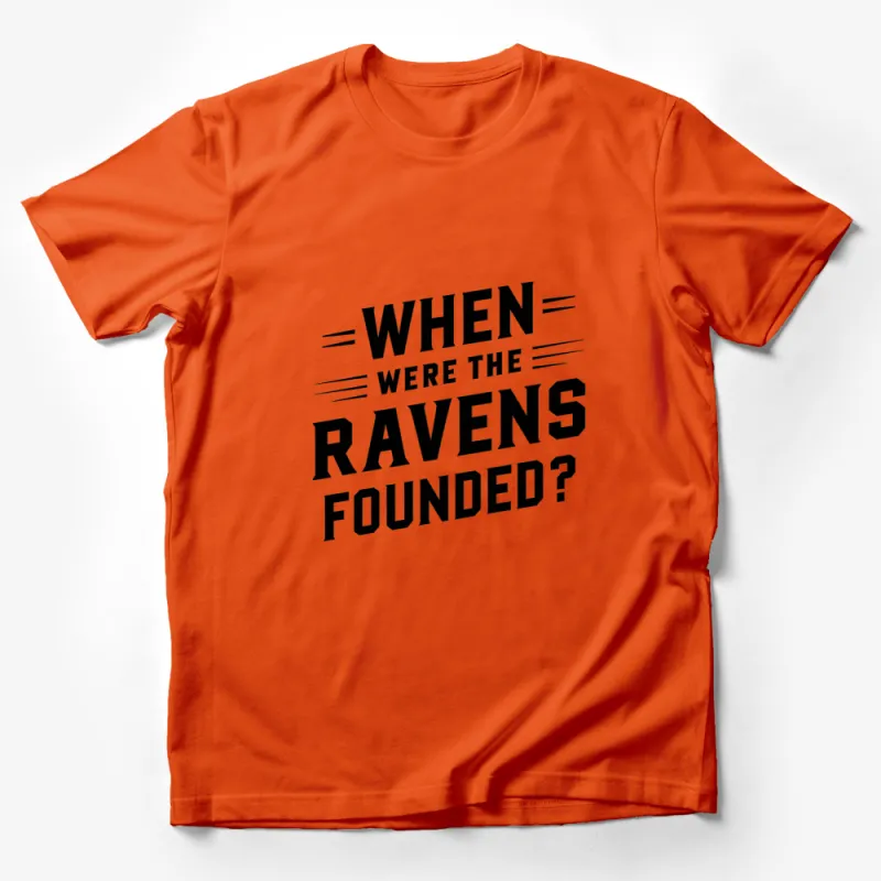 Graphic T-Shirt When Were The Ravens Founded? Bold Text Design, Unisex Modern Style Casual Wear Male T-Shirt