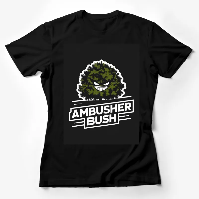 Ambusher Bush Cartoon Graphic T-Shirt, Funny Bush Character Shirt, Unique Monster Tee, Dark Background Female T-Shirt