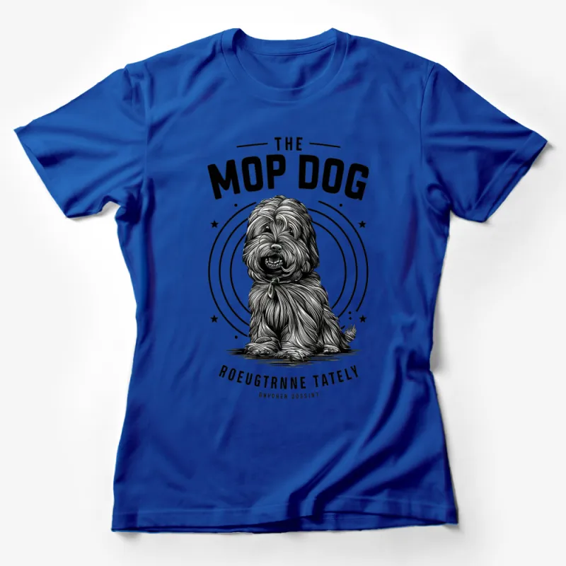 The Mop Dog T-Shirt - Unique Dog Graphic Tee, Funny Pet Lover Gift, Soft Cotton Shirt, Black and White Female T-Shirt