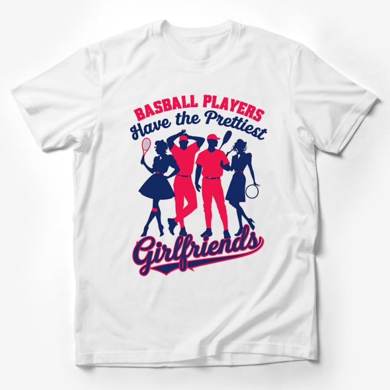 Baseball Players Have the Prettiest Girlfriends T-Shirt, Funny Sports Tee, Casual Athletic Apparel, Gift for Him Male T-Shirt