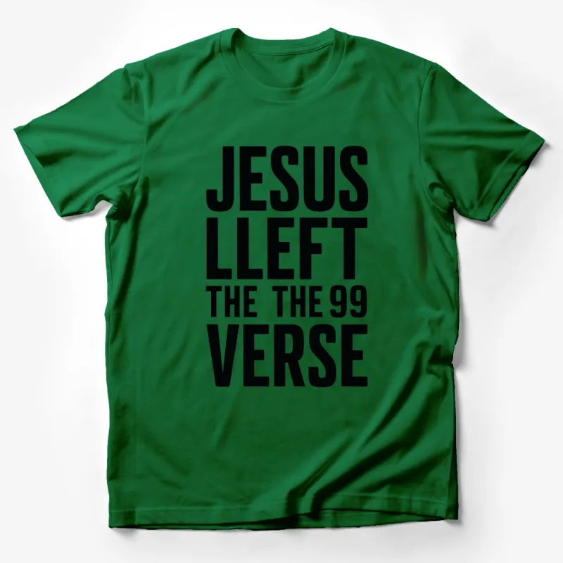 Jesus Left The 99 Verse Inspirational Quote Black and White T-Shirt Male T-Shirt