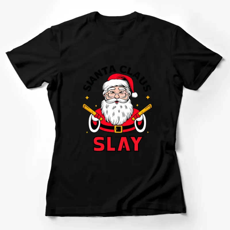 Santa Claus Slay T-Shirt, Funny Christmas Tee, Holiday Santa Rocking Out Shirt, Unique Xmas Gift, Festive Apparel Female T-Shirt