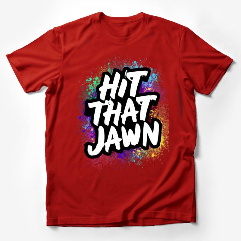 Colorful Splash Graphic Tee, Hit That Jawn Slogan T-Shirt, Urban Streetwear, Unisex Fashion Top, Trendy Hip-Hop Shirt, Casual Wear Male T-Shirt