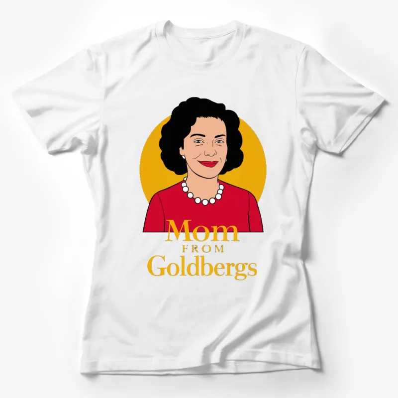 Retro TV Show Mom From Goldbergs T-Shirt, Vintage Style Graphic Tee, Fan Merchandise, Pop Culture Apparel Female T-Shirt