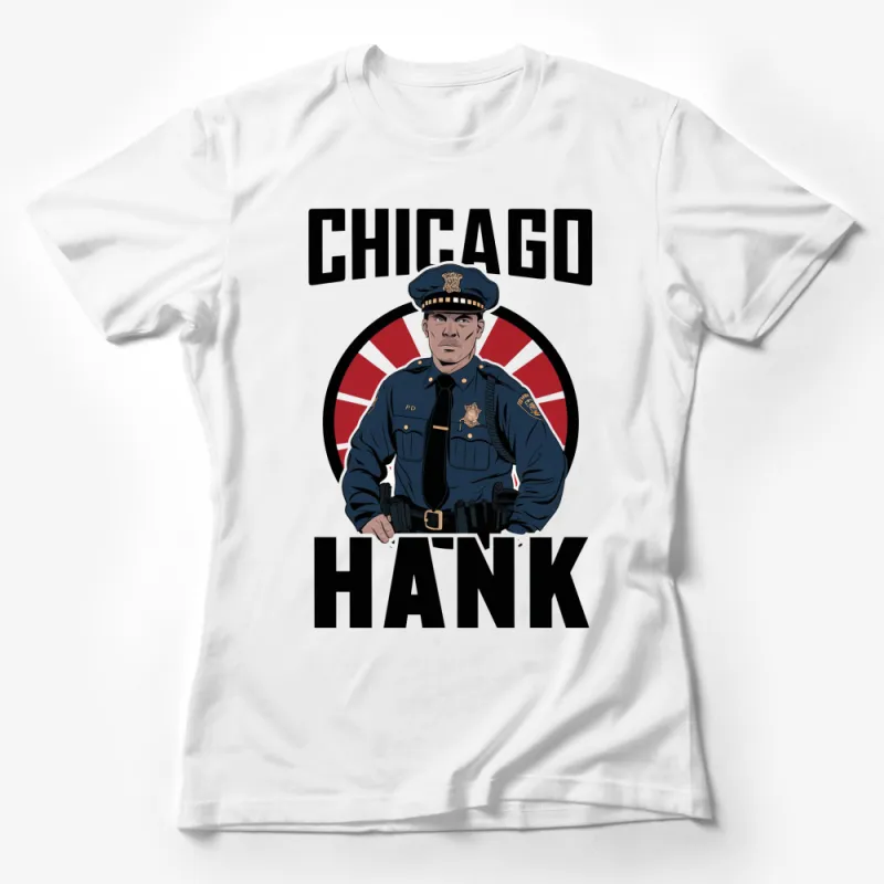 Chicago Hank Police Officer Graphic T-Shirt, Bold Law Enforcement Design, Unisex Adult Tee Female T-Shirt