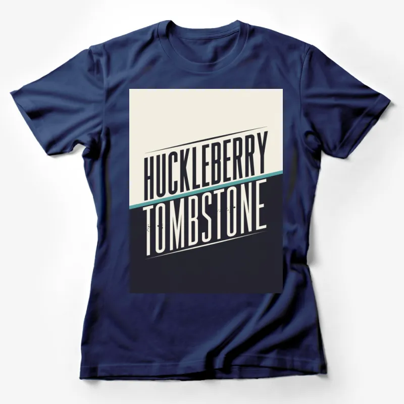 Vintage Huckleberry Tombstone Graphic T-Shirt, Classic Western Style Tee, Bold Typography Design Casual Shirt Female T-Shirt