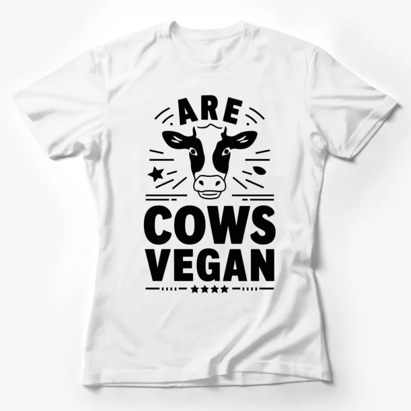 Funny Vegan T-Shirt, Are Cows Vegan? Graphic Tee, Black and White, Unisex Tee, Cow Design, Casual Wear, Trendy Shirt for Vegans Female T-Shirt