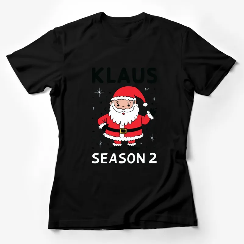 Klaus Season 2 Santa Claus Cartoon Christmas T-Shirt, Festive Holiday Graphic Tee, Winter Apparel for All Ages Female T-Shirt