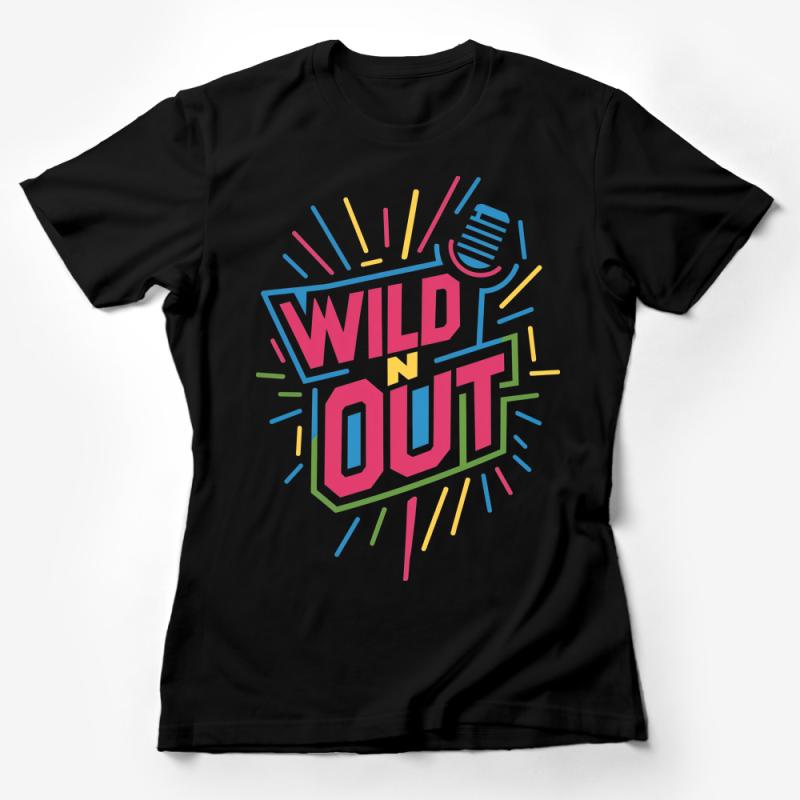 Colorful Wild 'N Out Graphic Tee, Unisex T-Shirt for Casual Wear, Party Shirt, Vibrant Festival Clothing, Street Style Apparel Female T-Shirt