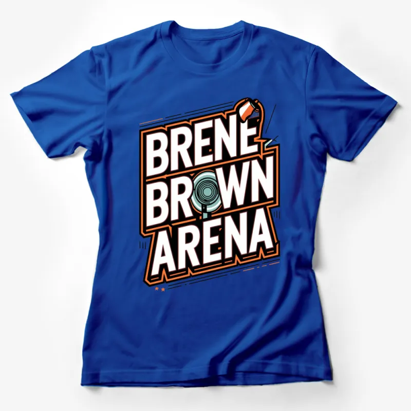 Brene Brown Arena Bold Graphic T-Shirt, Inspirational Quote Tees, Vintage Style Shirt Female T-Shirt