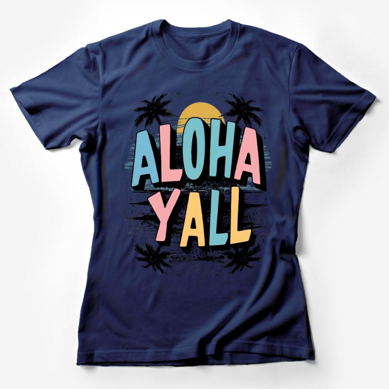 Tropical Aloha Y'all T-Shirt, Summer Beach Graphic Tee, Palm Tree Sunset Unisex Shirt, Casual Vacation Clothing Female T-Shirt