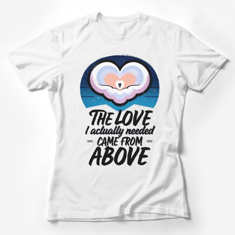 Inspirational Quote T-Shirt, The Love From Above Heart Design, Casual Soft Cotton Tee, Unisex Adult Clothing, Gift for Believers Female T-Shirt